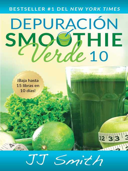 Title details for Depuración Smoothie Verde 10 (10-Day Green Smoothie Cleanse Spanish Edition) by JJ Smith - Wait list